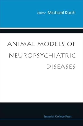 animal models of neuropsychiatric diseases 1st edition michael koch 1860946186, 978-1860946189