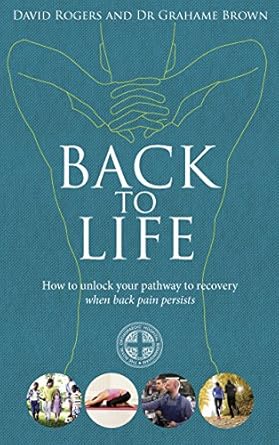 back to life how to unlock your pathway to recovery 1st edition david rogers ,grahame brown 178504074x,