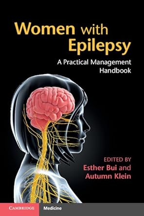 women with epilepsy a practical management handbook 1st edition esther bui ,autumn m klein 1107659884,