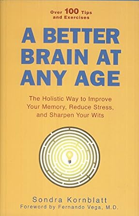 a better brain at any age 1st edition sondra kornblatt 1606710788, 978-1606710784