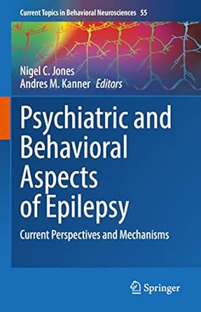 psychiatric and behavioral aspects of epilepsy current perspectives and mechanisms 1st edition nigel c jones