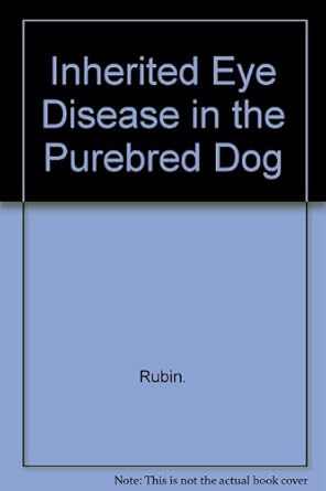 inherited eye diseases in purebred dogs 1st edition lionel f rubin 0683074520, 978-0683074529