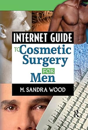 internet guide to cosmetic surgery for men 1st edition m sandra wood 0789016087, 978-0789016089