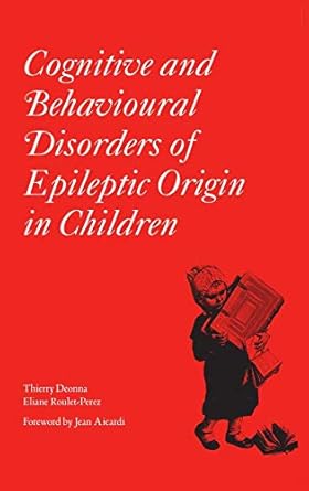 cognitive and behavioural disorders of epileptic origin in children clinics in developmental medicine no 168
