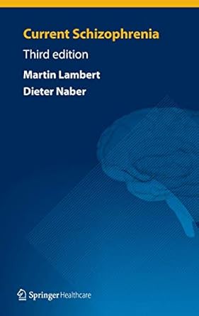 current schizophrenia 1st edition dieter naber ,martin lambert 1908517468, 978-1908517463