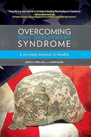 overcoming post deployment syndrome a six step mission to health 1st edition david x cifu md ,cory blake