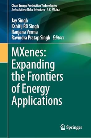 mxenes expanding the frontiers of energy applications 1st edition jay singh ,kshitij rb singh ,ranjana verma