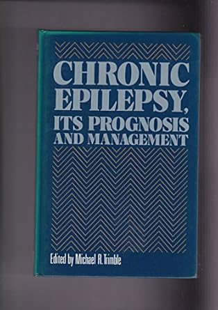 chronic epilepsy its prognosis and management 1st edition michael r trimble 0471924644, 978-0471924647