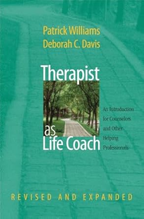 therapist as life coach an introduction for counselors and other helping professionals 1st edition patrick