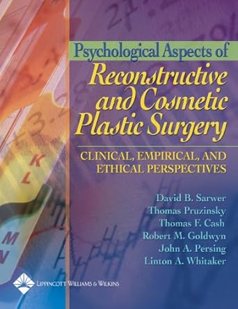 psychological aspects of reconstructive and cosmetic plastic surgery clinical empirical and ethical