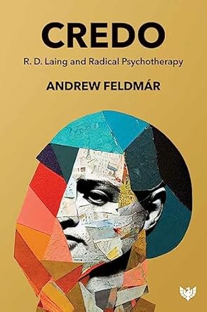 credo r d laing and radical psychotherapy 1st edition andrew feldmar 1800132441, 978-1800132443