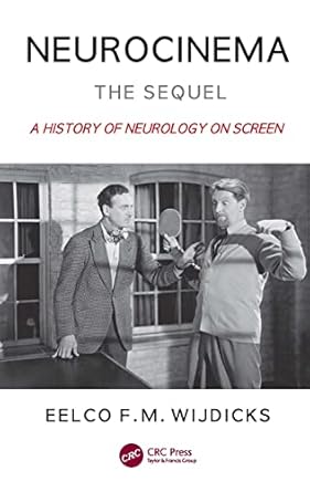 neurocinema the sequel a history of neurology on screen 1st edition eelco f m wijdicks 1032220023,