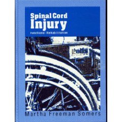 spinal cord injury functional rehabilitation 1st edition martha freeman somers ,susan gilbert 083858649x,