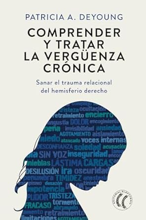 comprender y tratar la verguenza cronica sanar el trauma relacional del hemisferio derecho 1st edition