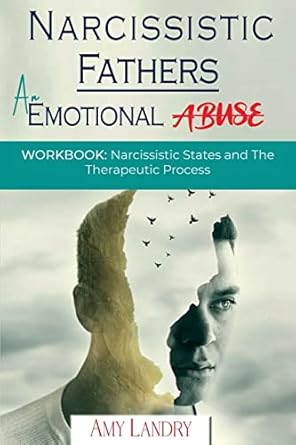 narcissistic fathers an emotional abuse workbook narcissistic states and the therapeutic process 1st edition