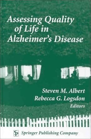 assessing quality of life in alzheimers disease 1st edition steven m albert ,rebecca g logsdon 0826113338,