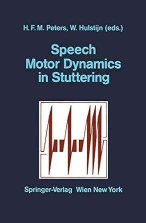 speech motor dynamics in stuttering 1st edition hermann f m peters ,wouter hulstijn 3211819711, 978-3211819715