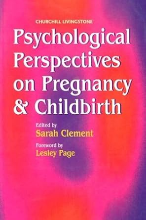 psychological perspectives on pregnancy and childbirth 1st edition sarah clement bsc phd cpsychol 0443057605,