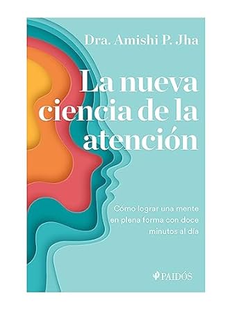 la nueva ciencia de la atencion 1st edition amishi jha 6075695133, 978-6075695136