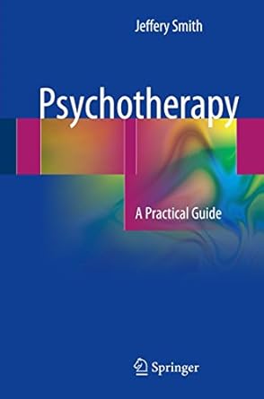 psychotherapy a practical guide 1st edition jeffery smith 3319494597, 978-3319494593