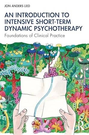 an introduction to intensive short term dynamic psychotherapy 1st edition jon anders lied 103285037x,