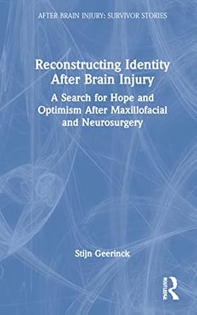 reconstructing identity after brain injury 1st edition stijn geerinck 1032070544, 978-1032070544