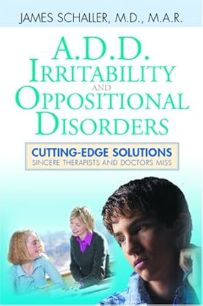 a d d irritability and oppositional disorders cutting edge solutions sincere therapists and doctors miss 1st