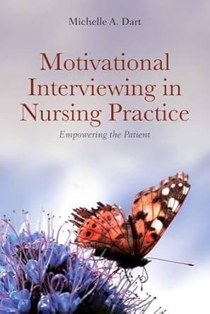 motivational interviewing in nursing practice empowering the patient empowering the patient 1st edition
