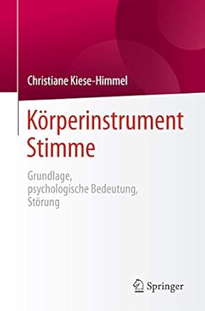korperinstrument stimme grundlage psychologische bedeutung storung 1st edition christiane kiese himmel