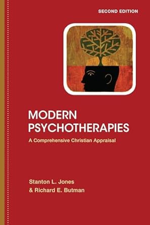 modern psychotherapies a comprehensive christian appraisal 1st edition stanton l jones ,richard e butman