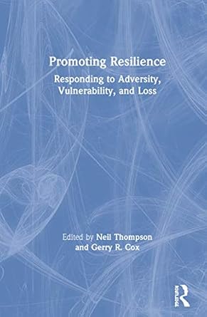 promoting resilience 1st edition neil thompson ,gerry r cox 036714560x, 978-0367145606