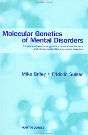 molecular genetics of mental disorders the place of molecular genetics in basic mechanisms and clinical