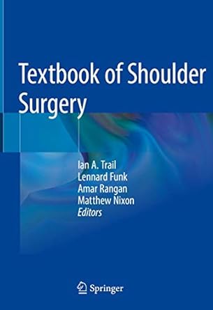textbook of shoulder surgery 1st edition ian a trail ,lennard funk ,amar rangan ,matthew nixon 3319700987,