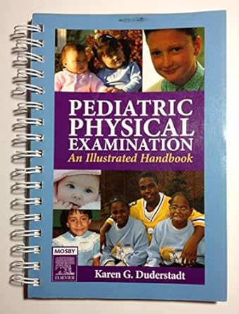 pediatric physical examination an illustrated handbook 1st edition karen g duderstadt phd rn cpnp faan