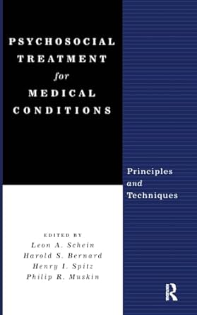 psychosocial treatment for medical conditions principles and techniques 1st edition leon a schein ,harold s