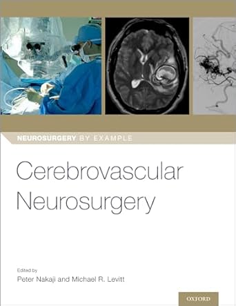 cerebrovascular neurosurgery 1st edition dr peter nakaji ,dr michael levitt 0190887729, 978-0190887728