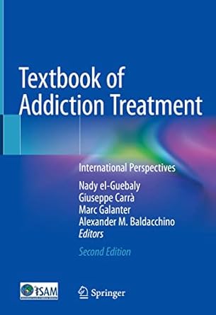 textbook of addiction treatment international perspectives 1st edition nady el guebaly ,giuseppe carra ,marc