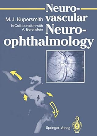 neuro vascular neuro ophthalmology 1st edition mark j kupersmith ,a berenstein 3642776221, 978-3642776229