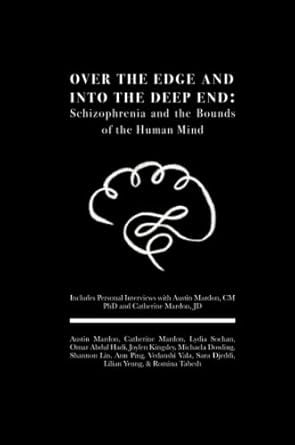 over the edge and into the deep end schizophrenia and the bounds of the human mind includes personal