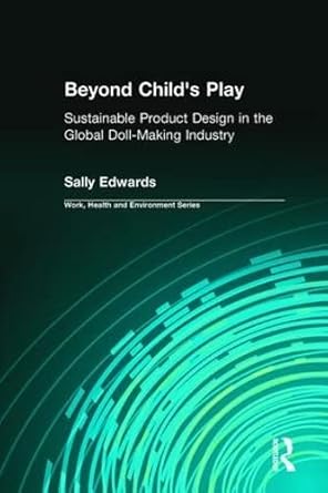 beyond childs play sustainable product design in the global doll making industry 1st edition sally edward