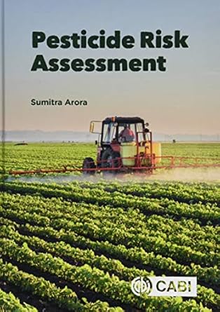 pesticide risk assessment 1st edition dr sumitra arora 178064633x, 978-1780646336