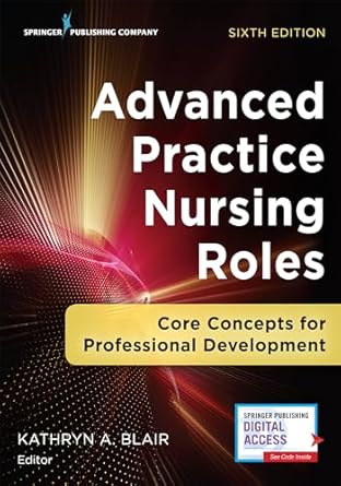 advanced practice nursing roles core concepts for professional development 1st edition kathryn a blair phd