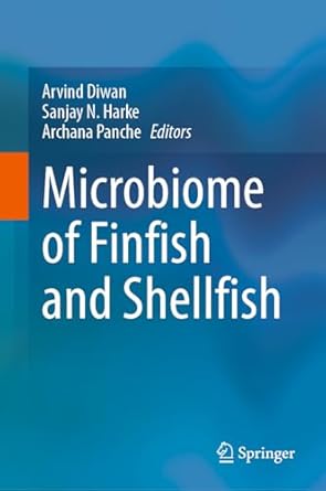 microbiome of finfish and shellfish 1st edition arvind diwan ,sanjay n harke ,archana panche 9819908515,