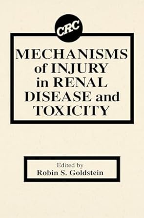 mechanisms of injury in renal disease and toxicity 1st edition robin goldstein 0849388732, 978-0849388736