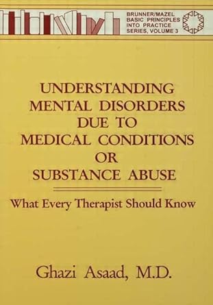 understanding mental disorders due to medical conditions or substance abuse what every therapist should know