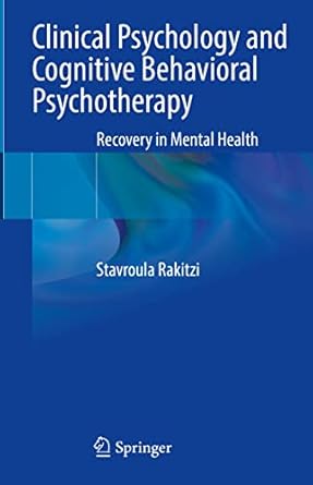 clinical psychology and cognitive behavioral psychotherapy recovery in mental health 1st edition stavroula