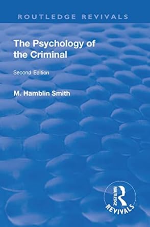 the psychology of the criminal 1st edition maurice hamblin smith 1138568015, 978-1138568013
