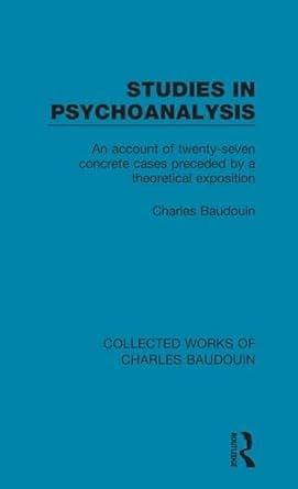 studies in psychoanalysis an account of twenty seven concrete cases preceded by a theoretical exposition 1st
