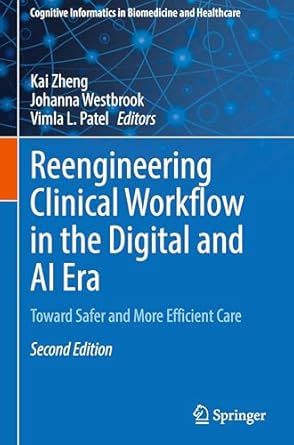 reengineering clinical workflow in the digital and ai era toward safer and more efficient care 1st edition