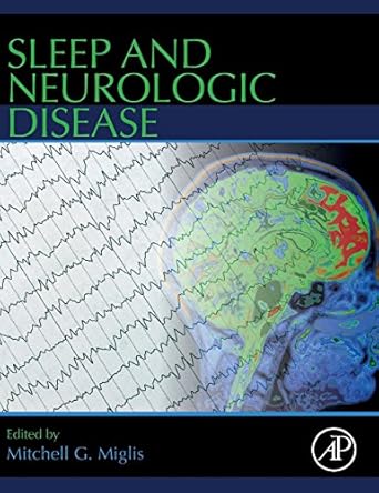 sleep and neurologic disease 1st edition mitchell g miglis 0128040742, 978-0128040744